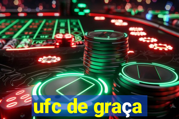 ufc de graça